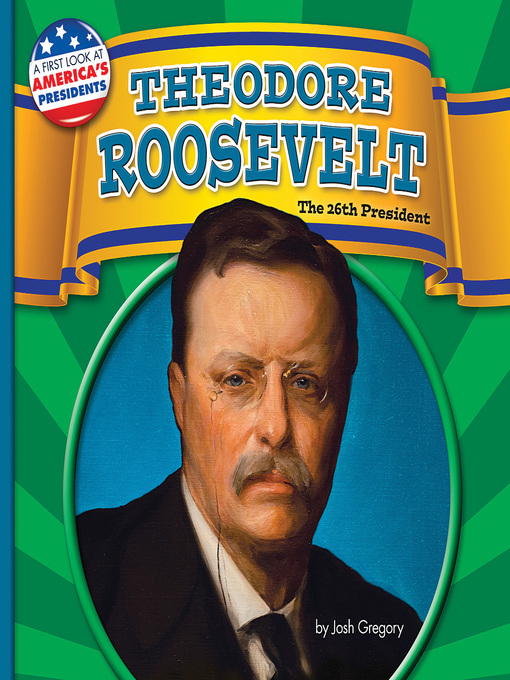 Title details for Theodore Roosevelt by Josh Gregory - Available